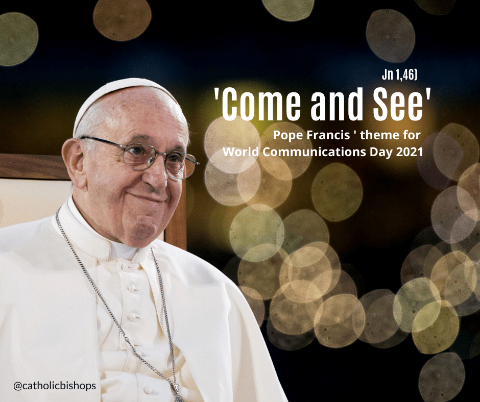 Pope Francis chooses 'Come and See' as theme for World Communications Day  2021 – Catholic Archdiocese of Kota Kinabalu